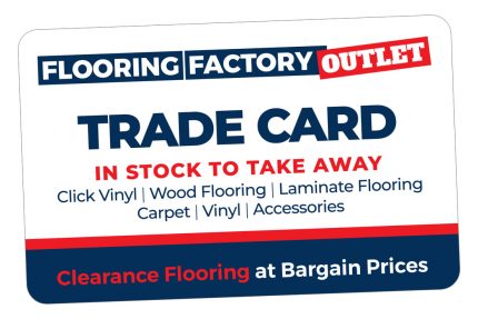 A promotional trade card for Flooring Factory Outlet, featuring the text: "In Stock to Take Away! Clearance at Bargain Prices for Click Vinyl, Wood Flooring, Laminate Flooring, Carpet, Vinyl, Accessories.