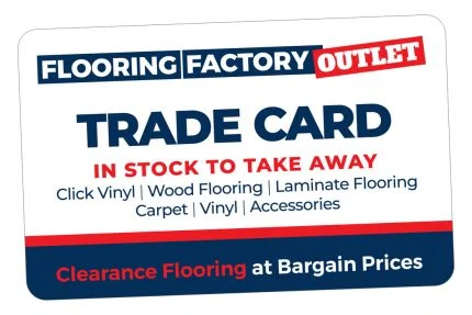A promotional trade card for Flooring Factory Outlet, featuring the text: "In Stock to Take Away! Clearance at Bargain Prices for Click Vinyl, Wood Flooring, Laminate Flooring, Carpet, Vinyl, Accessories.